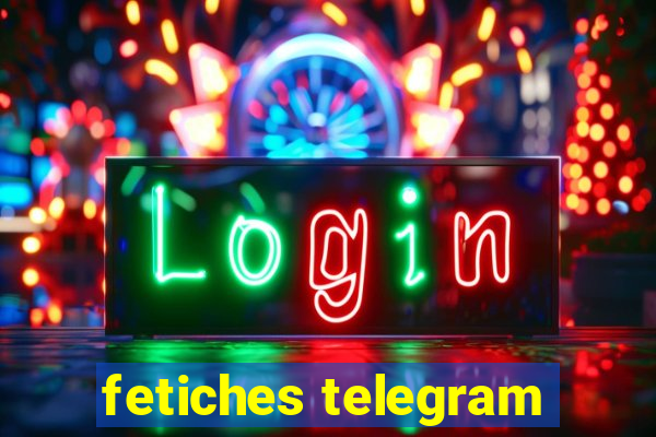 fetiches telegram